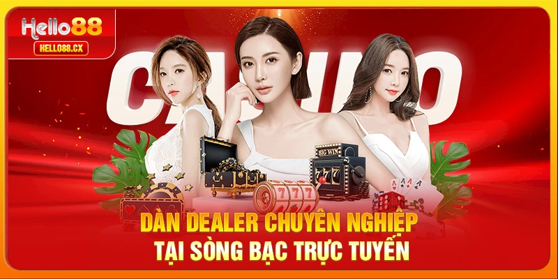 Dàn dealer chuyên nghiệp tại sòng bạc trực tuyến